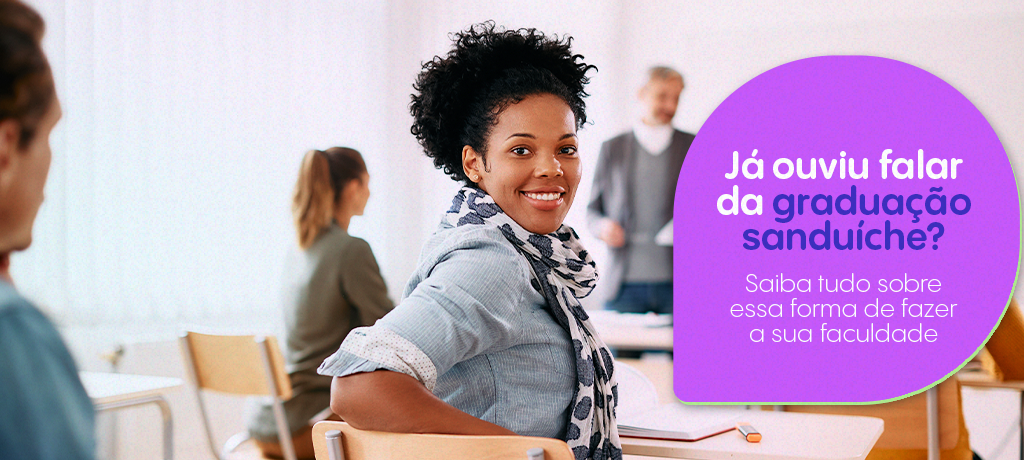 Já ouviu falar da graduação sanduíche? - Cursos e Profissões