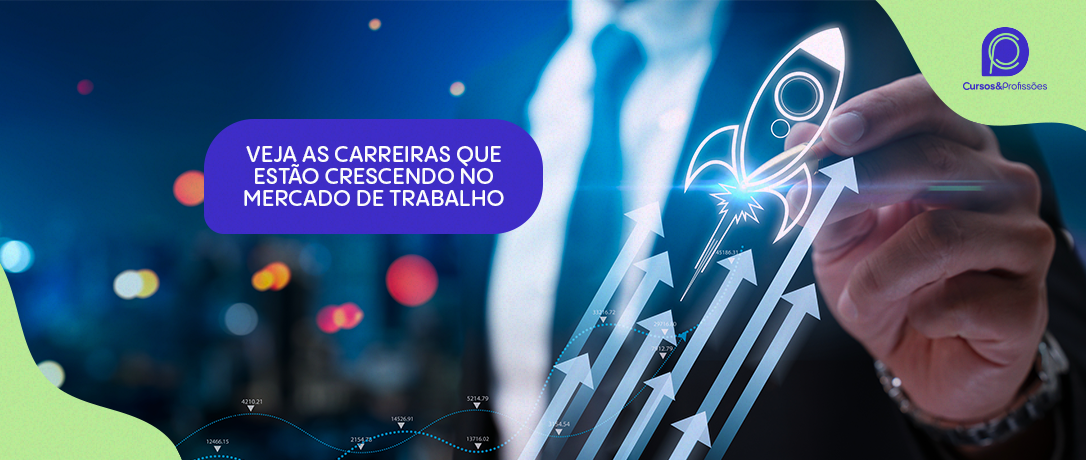 Carreiras em ascensão: veja as profissões que mais crescem no mercado ...